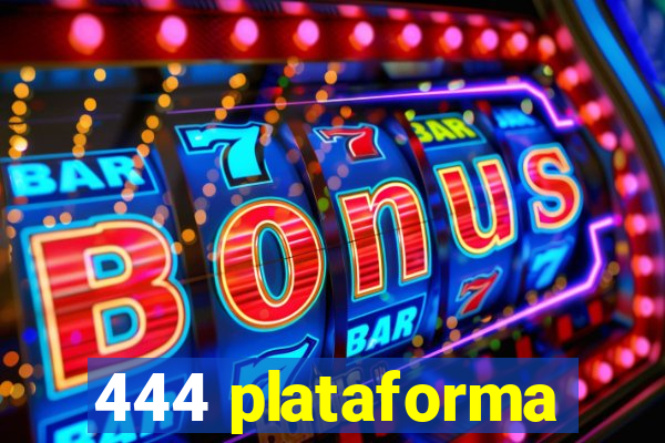 444 plataforma